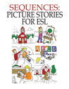 Sequences: Picture Stories For ESL